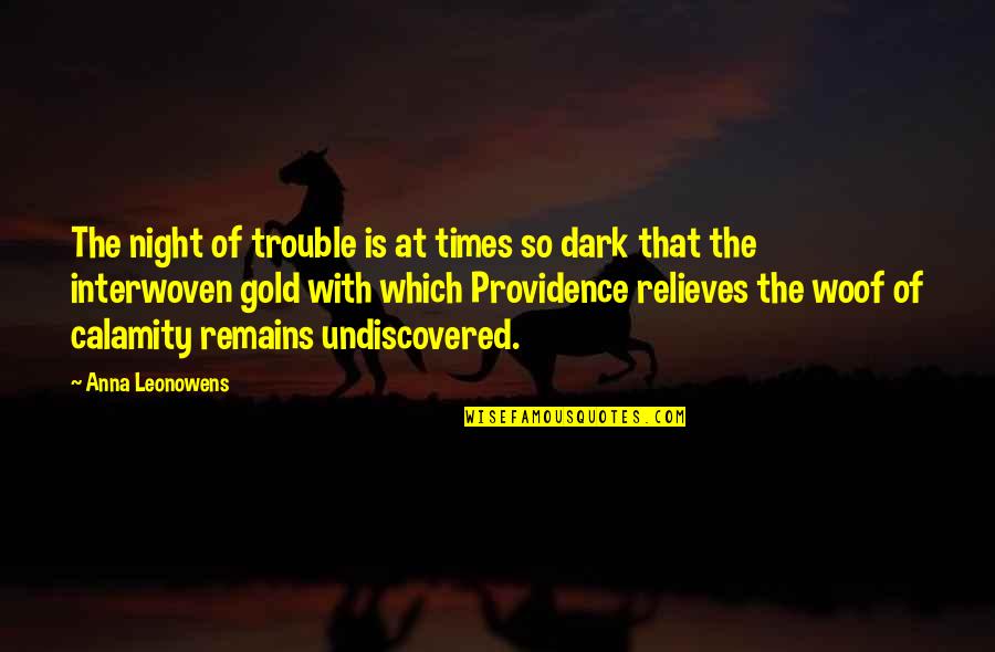 In Times Of Trouble Quotes By Anna Leonowens: The night of trouble is at times so