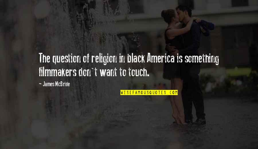 In Touch Quotes By James McBride: The question of religion in black America is