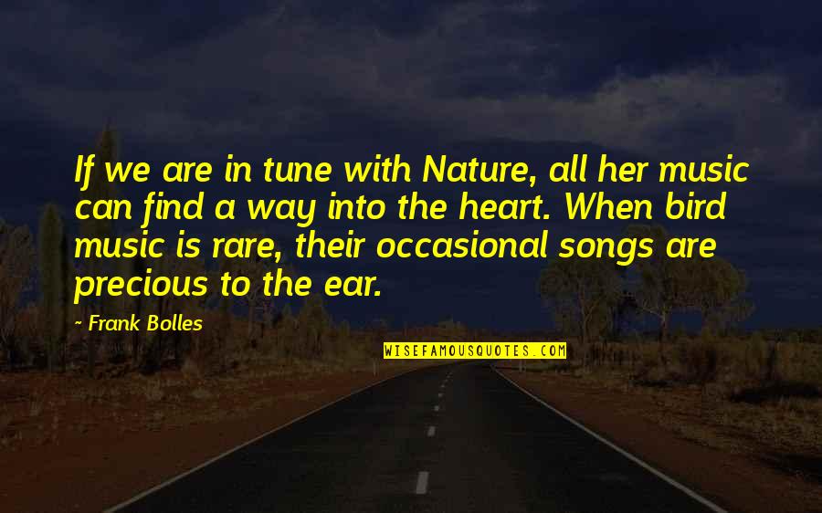 In Tune With Nature Quotes By Frank Bolles: If we are in tune with Nature, all