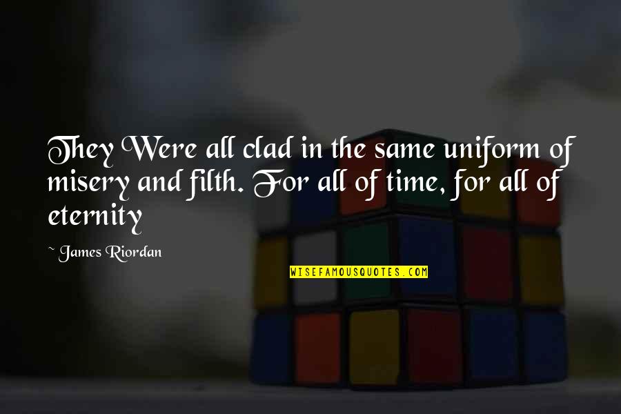 In Uniform Quotes By James Riordan: They Were all clad in the same uniform In Uniform Quotes By James Riordan: They Were all clad in the same uniform