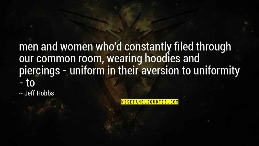 In Uniform Quotes By Jeff Hobbs: men and women who'd constantly filed through our In Uniform Quotes By Jeff Hobbs: men and women who'd constantly filed through our