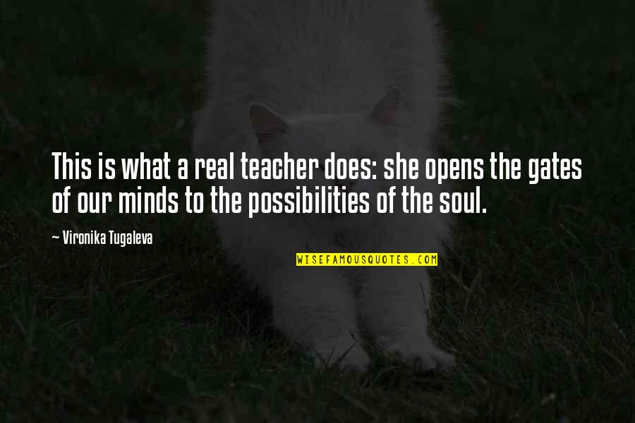 In What She Does Quotes By Vironika Tugaleva: This is what a real teacher does: she