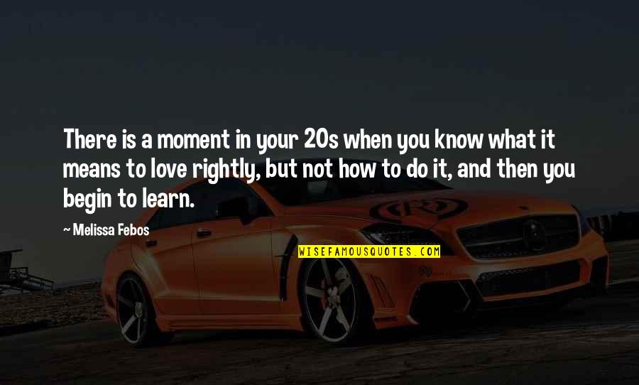 In Your 20s Quotes By Melissa Febos: There is a moment in your 20s when