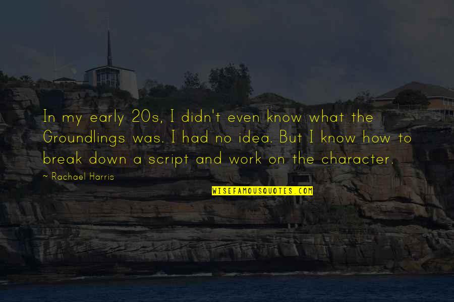 In Your 20s Quotes By Rachael Harris: In my early 20s, I didn't even know