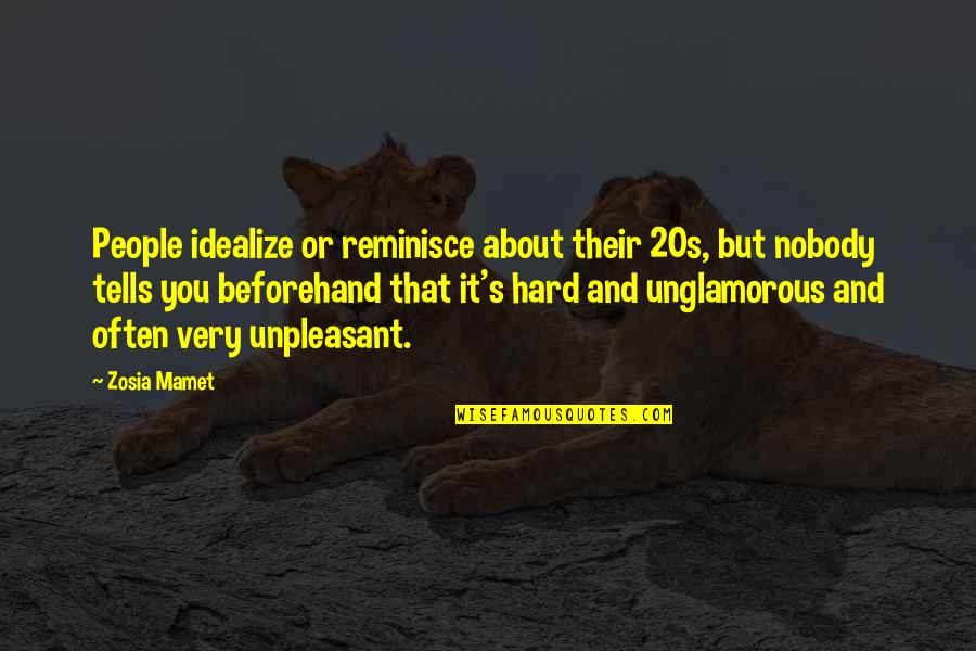 In Your 20s Quotes By Zosia Mamet: People idealize or reminisce about their 20s, but
