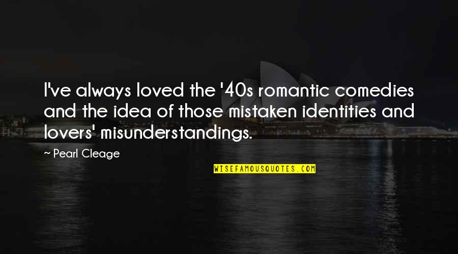 In Your 40s Quotes By Pearl Cleage: I've always loved the '40s romantic comedies and