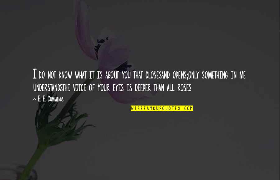 In Your Eyes Love Quotes By E. E. Cummings: I do not know what it is about