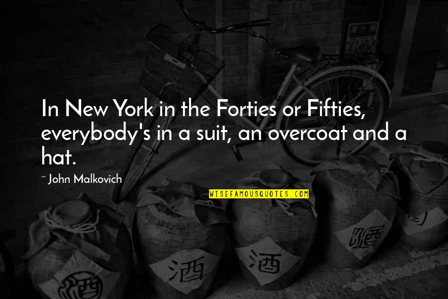 In Your Forties Quotes By John Malkovich: In New York in the Forties or Fifties,
