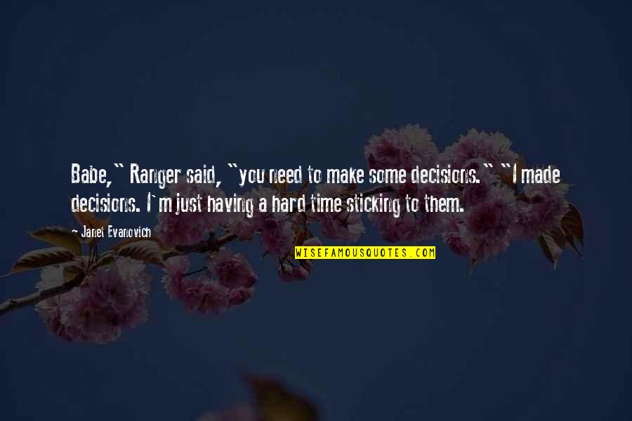 Inaatasan Quotes By Janet Evanovich: Babe," Ranger said, "you need to make some