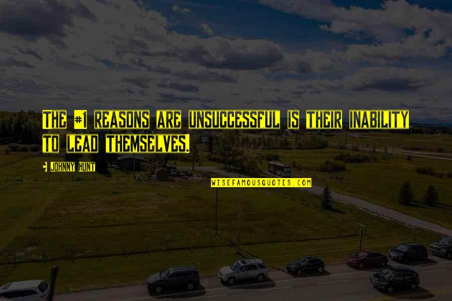 Inability Quotes By Johnny Hunt: The #1 reasons are unsuccessful is their inability