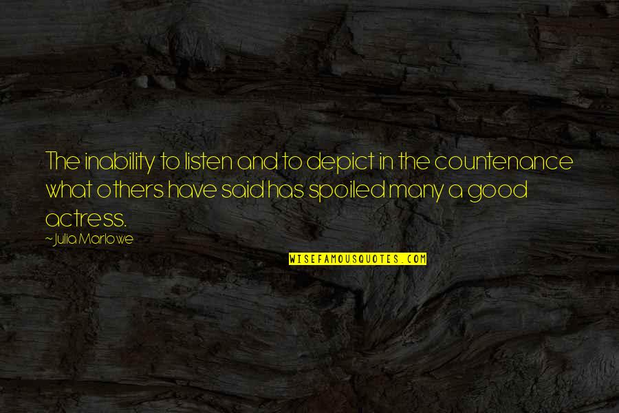 Inability Quotes By Julia Marlowe: The inability to listen and to depict in