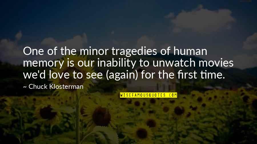 Inability To Love Quotes By Chuck Klosterman: One of the minor tragedies of human memory
