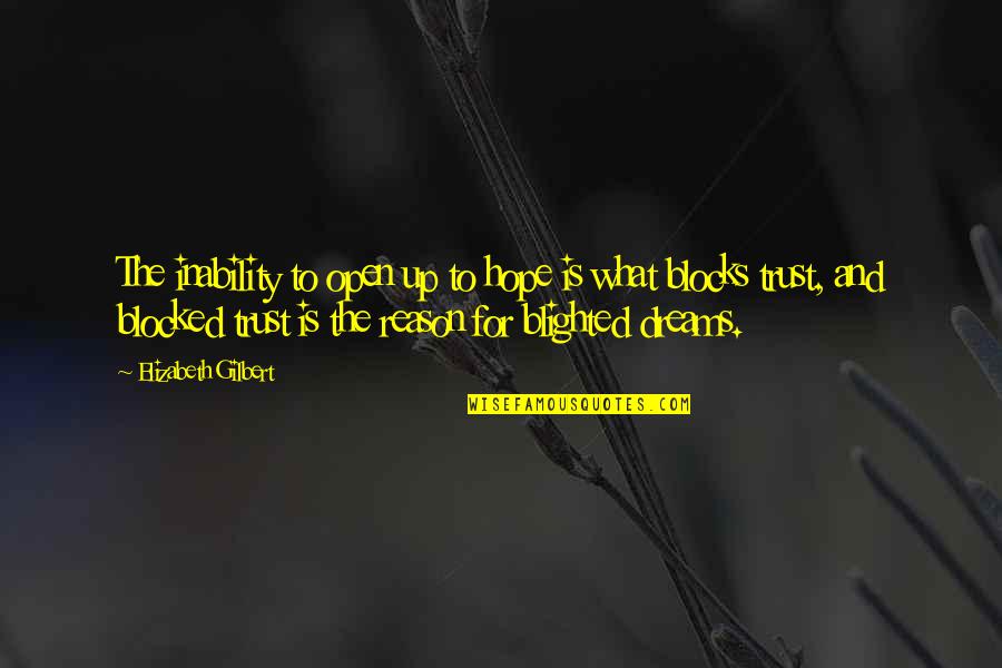 Inability To Trust Quotes By Elizabeth Gilbert: The inability to open up to hope is