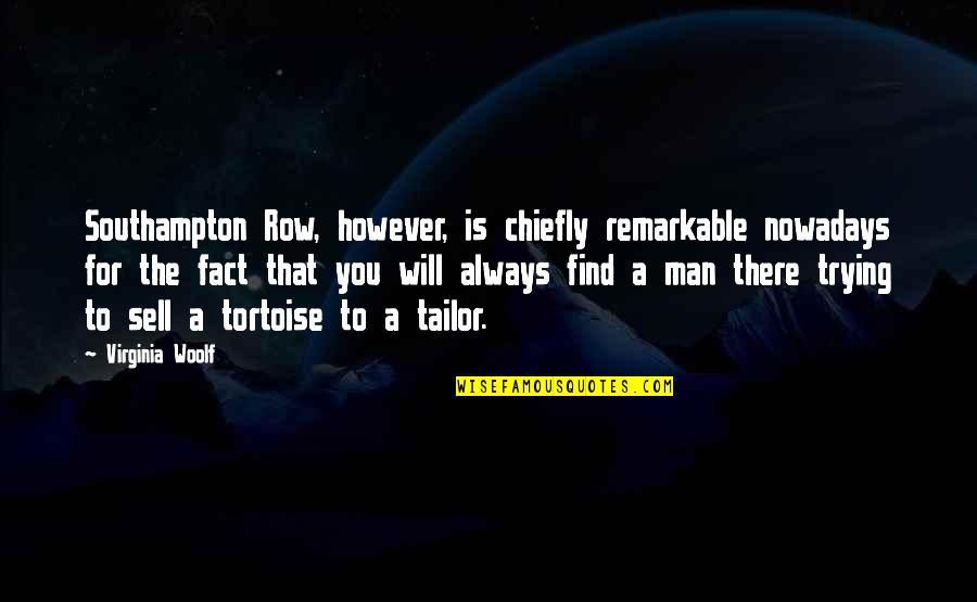 Inaccurate Dinosaurs Quotes By Virginia Woolf: Southampton Row, however, is chiefly remarkable nowadays for Inaccurate Dinosaurs Quotes By Virginia Woolf: Southampton Row, however, is chiefly remarkable nowadays for