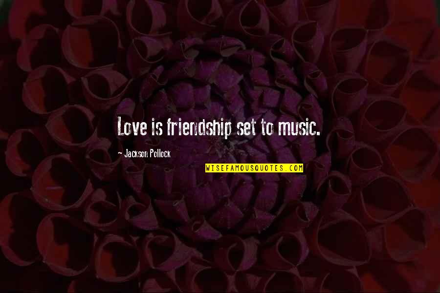 Inaccurate Information Quotes By Jackson Pollock: Love is friendship set to music. Inaccurate Information Quotes By Jackson Pollock: Love is friendship set to music.