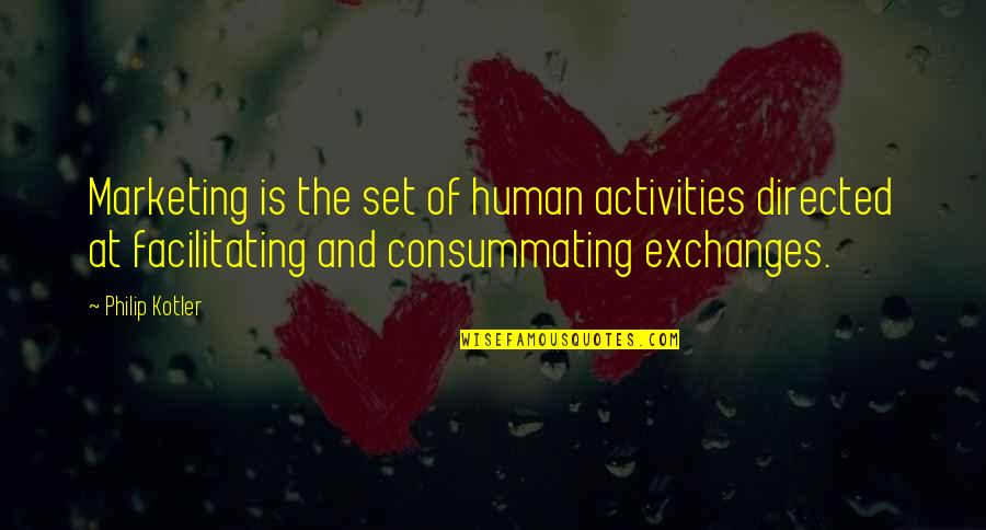Inaceptable Sinonimos Quotes By Philip Kotler: Marketing is the set of human activities directed