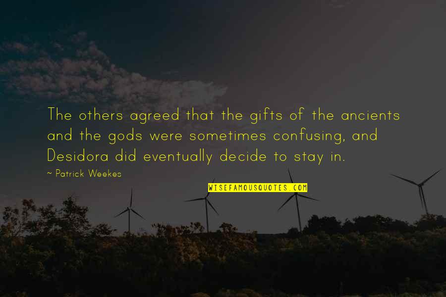 Inadecuada Significado Quotes By Patrick Weekes: The others agreed that the gifts of the