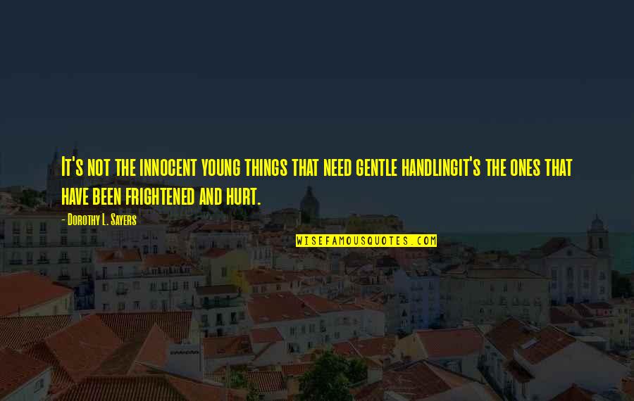 Inadvertent Humor Quotes By Dorothy L. Sayers: It's not the innocent young things that need Inadvertent Humor Quotes By Dorothy L. Sayers: It's not the innocent young things that need