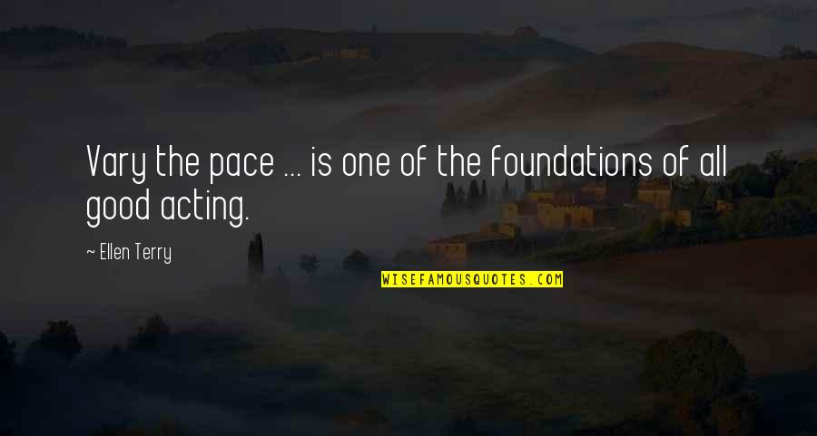 Inagaki Toshijiro Quotes By Ellen Terry: Vary the pace ... is one of the