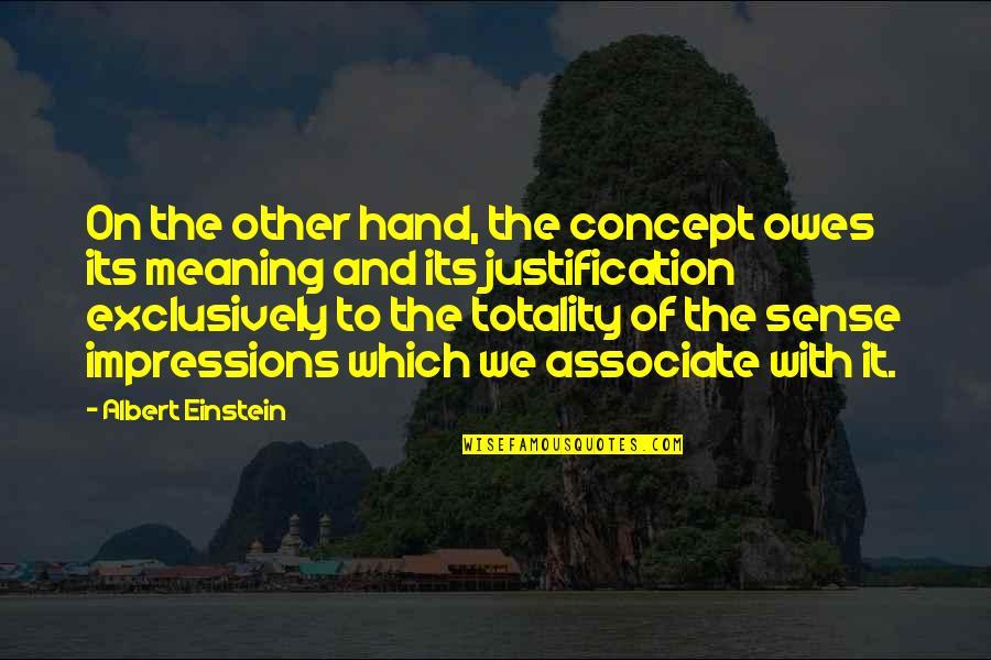 Inalienable Human Quotes By Albert Einstein: On the other hand, the concept owes its Inalienable Human Quotes By Albert Einstein: On the other hand, the concept owes its