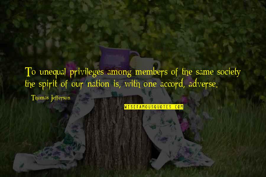 Inalienable Rights Quotes By Thomas Jefferson: To unequal privileges among members of the same Inalienable Rights Quotes By Thomas Jefferson: To unequal privileges among members of the same
