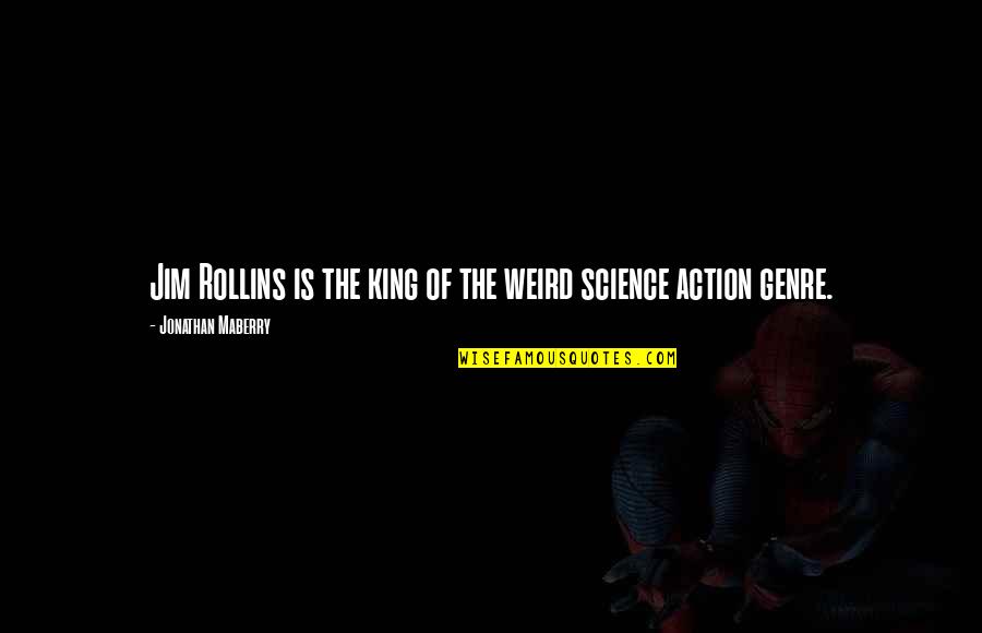 Inaudito En Quotes By Jonathan Maberry: Jim Rollins is the king of the weird