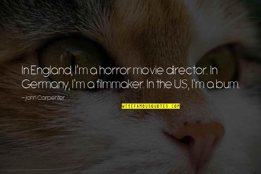 Inaugurar Significado Quotes By John Carpenter: In England, I'm a horror movie director. In