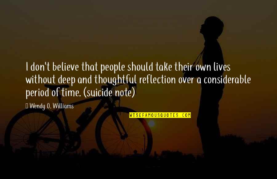 Inaugurar Sinonimos Quotes By Wendy O. Williams: I don't believe that people should take their