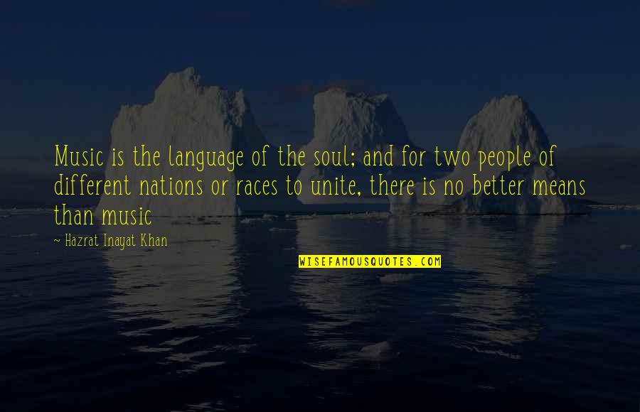 Inayat Khan Quotes By Hazrat Inayat Khan: Music is the language of the soul; and