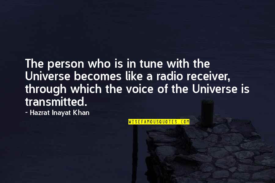 Inayat Quotes By Hazrat Inayat Khan: The person who is in tune with the Inayat Quotes By Hazrat Inayat Khan: The person who is in tune with the