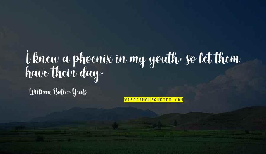Inbetweeners Caravan Club Episode Quotes By William Butler Yeats: I knew a phoenix in my youth, so