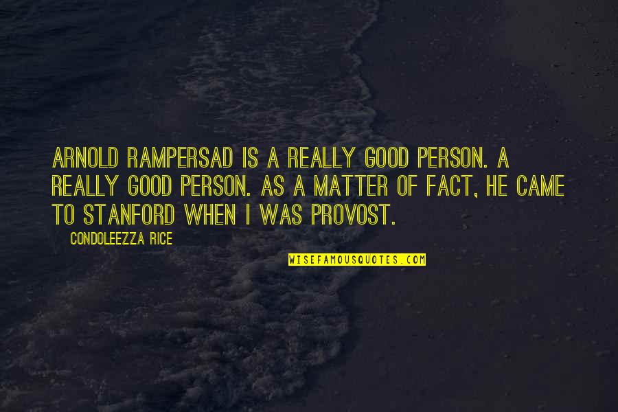 Inbetweeners Caravan Quotes By Condoleezza Rice: Arnold Rampersad is a really good person. A