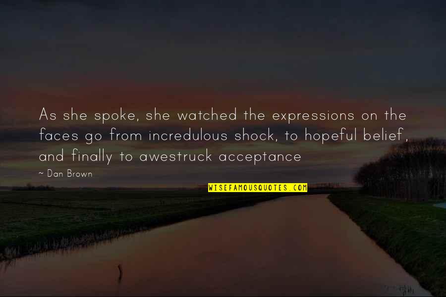 Inbound Basketball Quotes By Dan Brown: As she spoke, she watched the expressions on