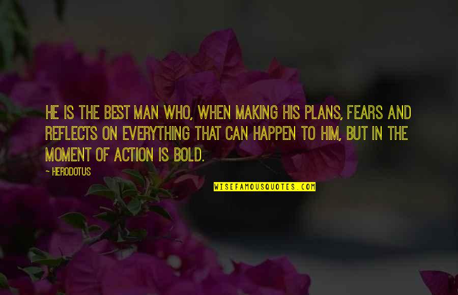 Inbursa Seguros Quotes By Herodotus: He is the best man who, when making Inbursa Seguros Quotes By Herodotus: He is the best man who, when making