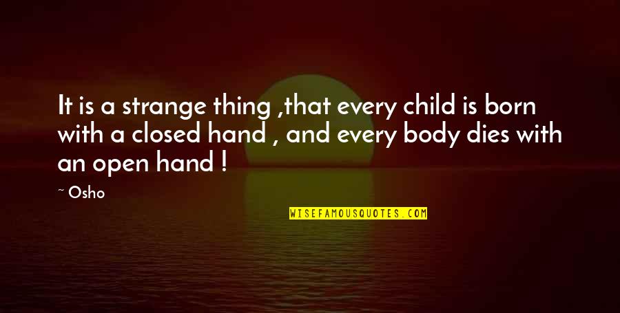 Incanto Wine Quotes By Osho: It is a strange thing ,that every child