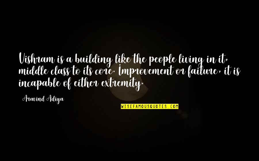 Incapable Quotes By Aravind Adiga: Vishram is a building like the people living