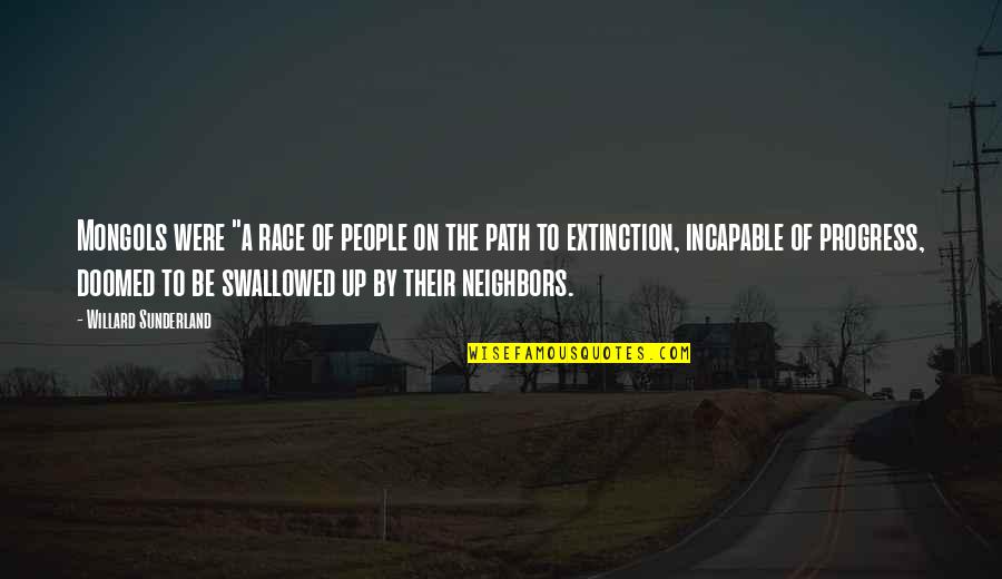 Incapable Quotes By Willard Sunderland: Mongols were "a race of people on the Incapable Quotes By Willard Sunderland: Mongols were "a race of people on the