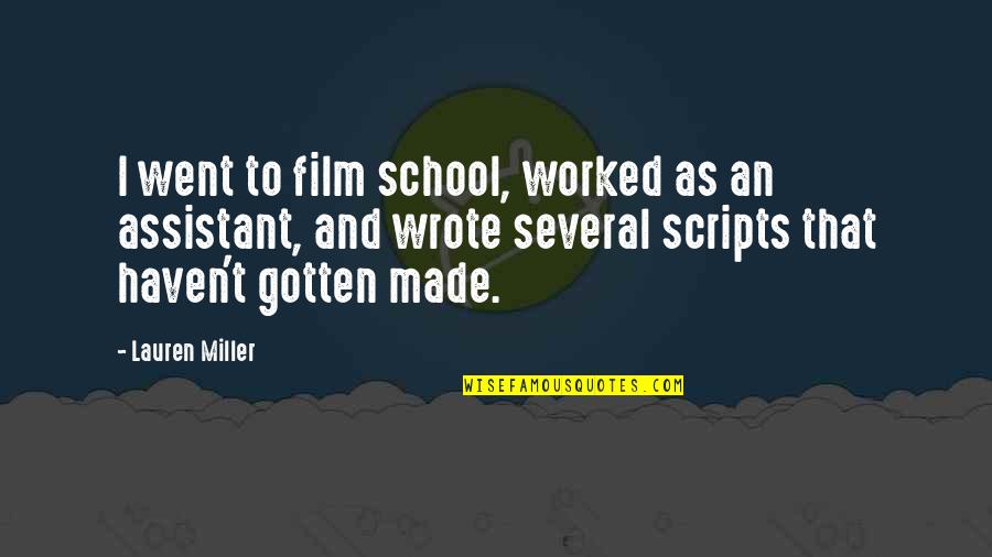 Incarcerated Loved Ones Quotes By Lauren Miller: I went to film school, worked as an