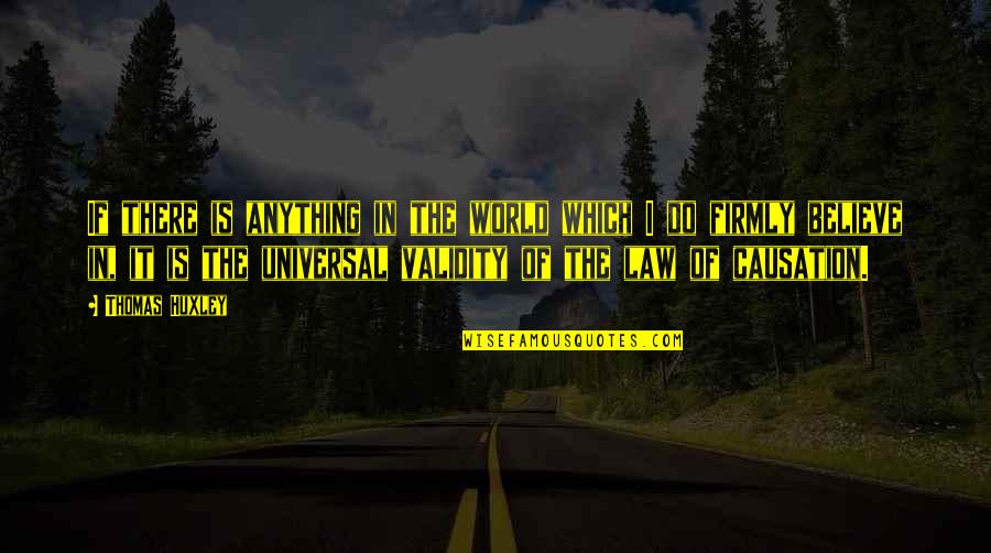 Incarceron Book Quotes By Thomas Huxley: If there is anything in the world which