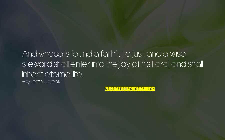 Incarico A Draghi Quotes By Quentin L. Cook: And whoso is found a faithful, a just,