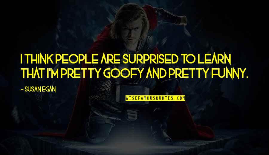 Incautious Cody Quotes By Susan Egan: I think people are surprised to learn that