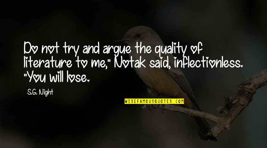 Incauto Sinonimo Quotes By S.G. Night: Do not try and argue the quality of Incauto Sinonimo Quotes By S.G. Night: Do not try and argue the quality of