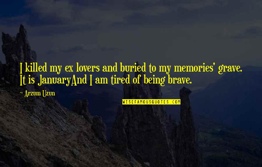 Incendies Memorable Quotes By Arzum Uzun: I killed my ex lovers and buried to Incendies Memorable Quotes By Arzum Uzun: I killed my ex lovers and buried to