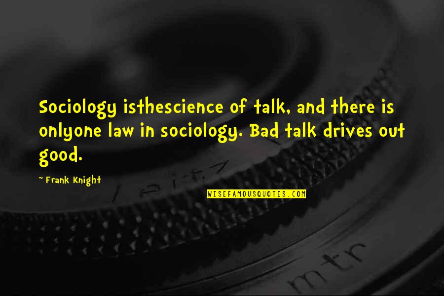 Incendium Minecraft Quotes By Frank Knight: Sociology isthescience of talk, and there is onlyone Incendium Minecraft Quotes By Frank Knight: Sociology isthescience of talk, and there is onlyone