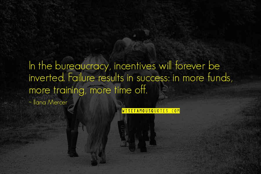 Incentives Quotes By Ilana Mercer: In the bureaucracy, incentives will forever be inverted. Incentives Quotes By Ilana Mercer: In the bureaucracy, incentives will forever be inverted.