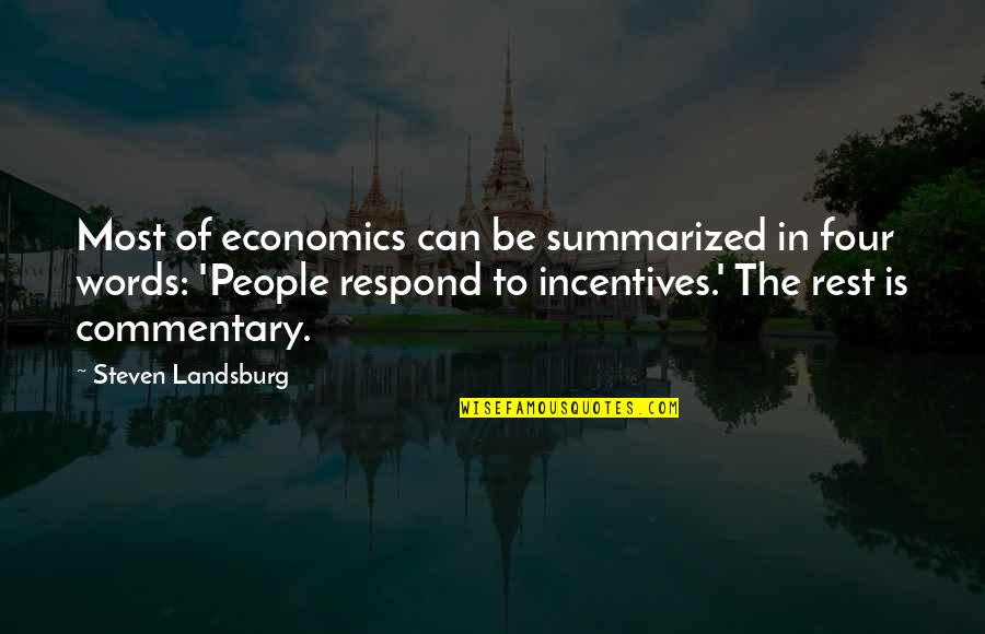 Incentives Quotes By Steven Landsburg: Most of economics can be summarized in four Incentives Quotes By Steven Landsburg: Most of economics can be summarized in four