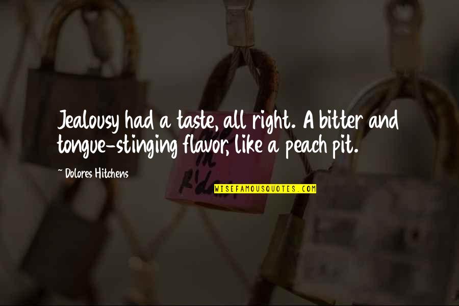 Incentivise Quotes By Dolores Hitchens: Jealousy had a taste, all right. A bitter Incentivise Quotes By Dolores Hitchens: Jealousy had a taste, all right. A bitter