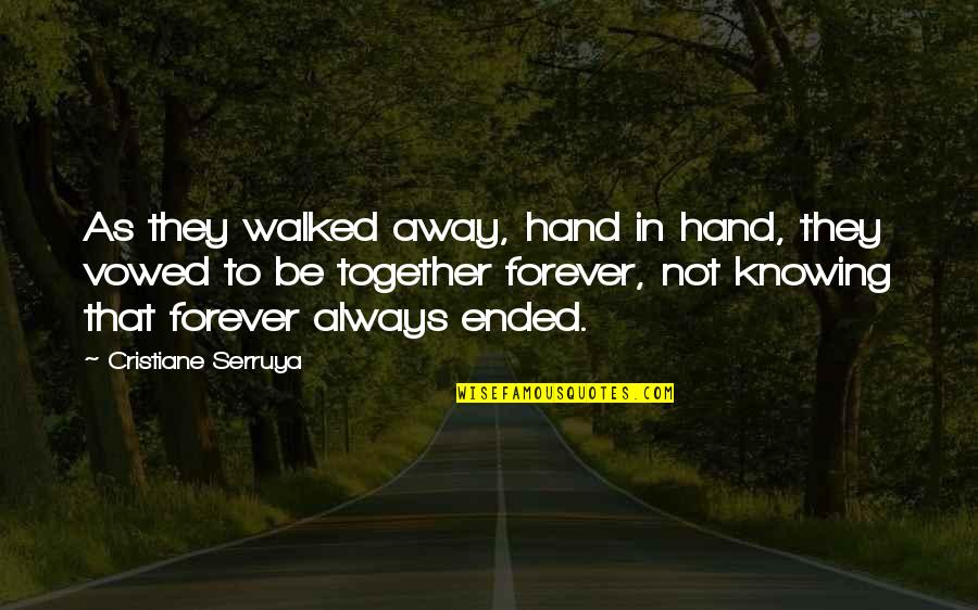 Inceptions Quotes By Cristiane Serruya: As they walked away, hand in hand, they Inceptions Quotes By Cristiane Serruya: As they walked away, hand in hand, they