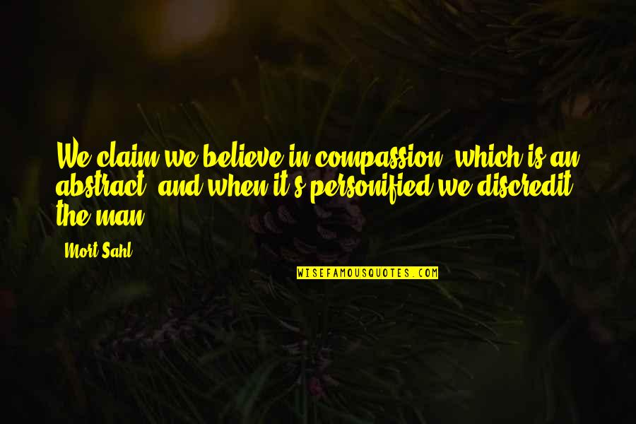 Inceptive Group Quotes By Mort Sahl: We claim we believe in compassion, which is Inceptive Group Quotes By Mort Sahl: We claim we believe in compassion, which is