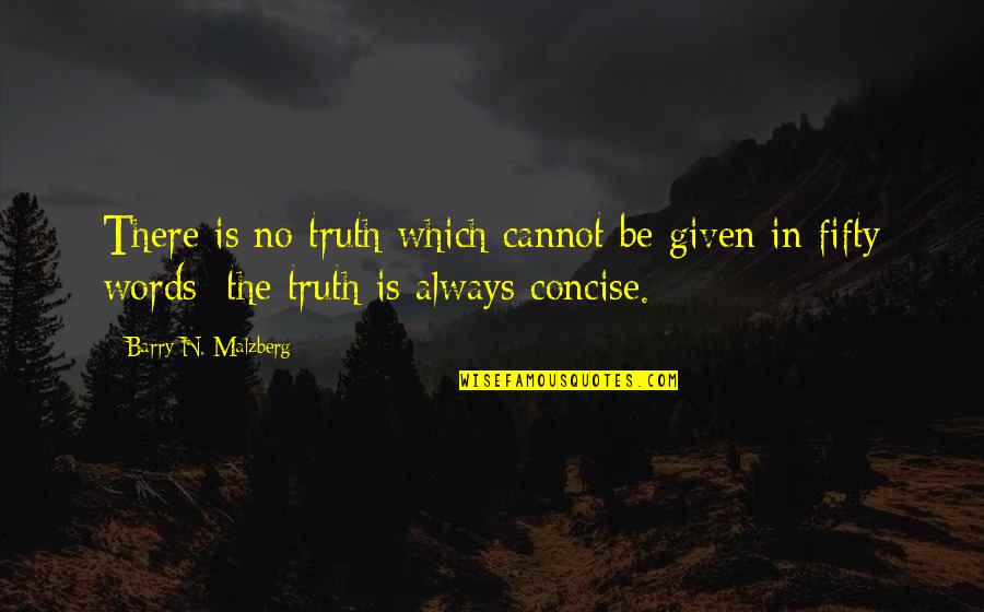 Incertidumbres In English Quotes By Barry N. Malzberg: There is no truth which cannot be given